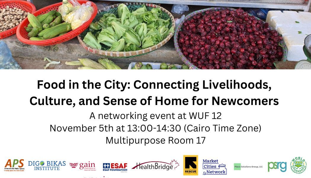 WUF12: Food in the City Connecting Livelihoods, Culture, and Sense of Home for Newcomers